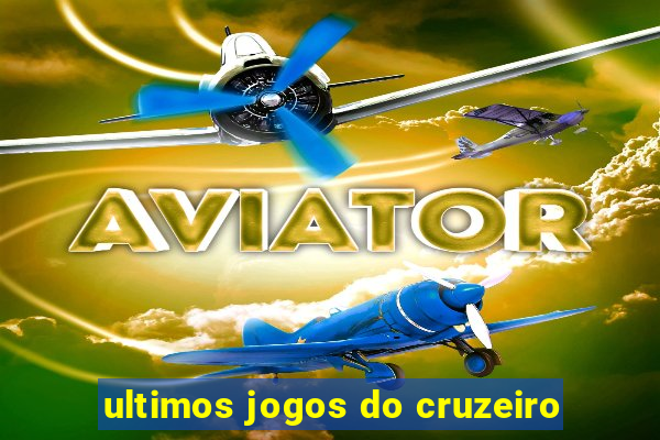 ultimos jogos do cruzeiro